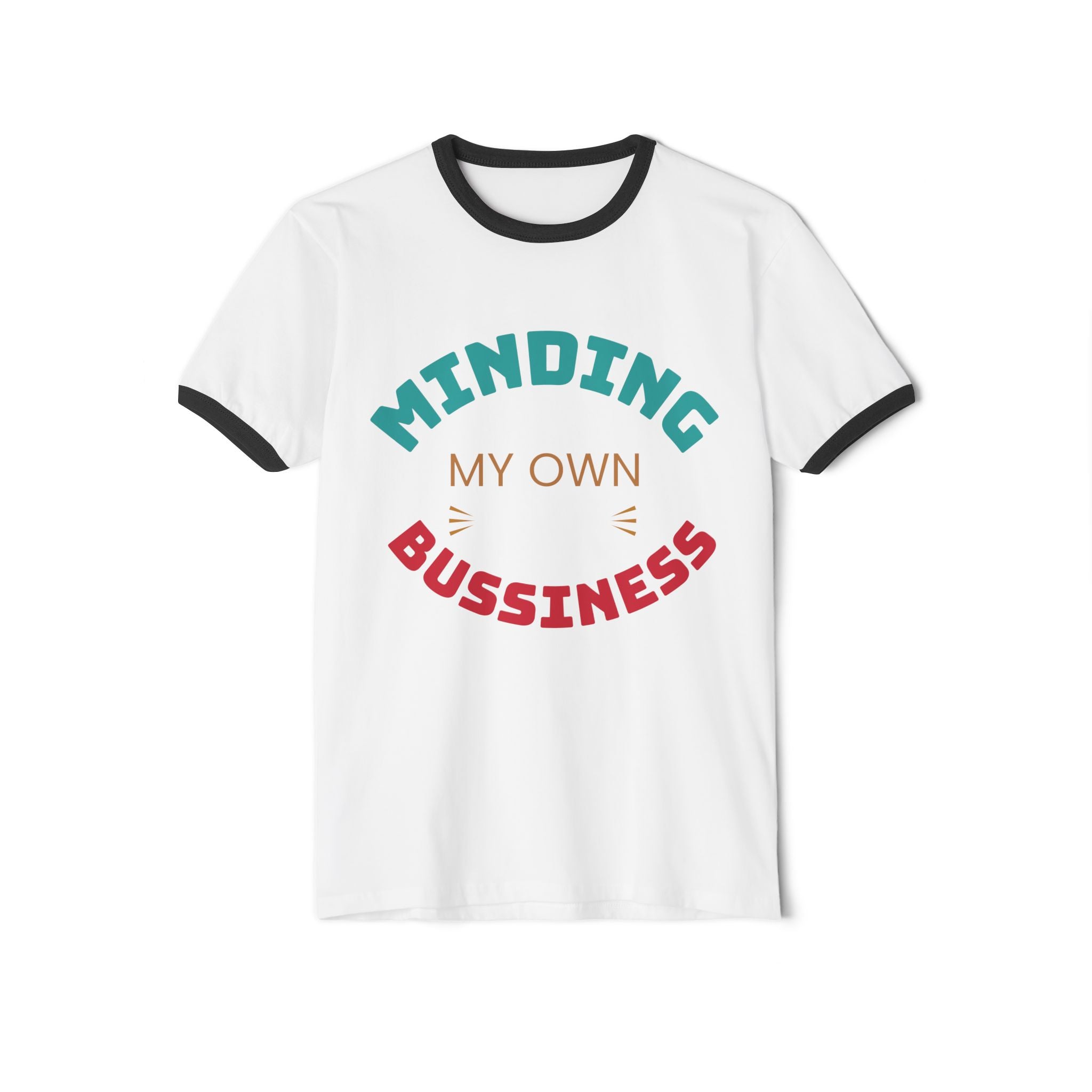 Funny Quote Ringer T-Shirt - Minding My Own Bussiness - Unisex Humor Tee, Gift for Friends, Casual Wear, Birthday, Everyday Style